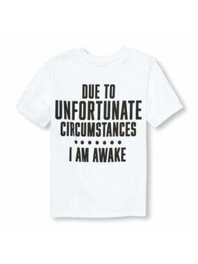Boys Childrens Place T-Shirt Due To Unfortunate Circumstances I Am Awake 10-12 L